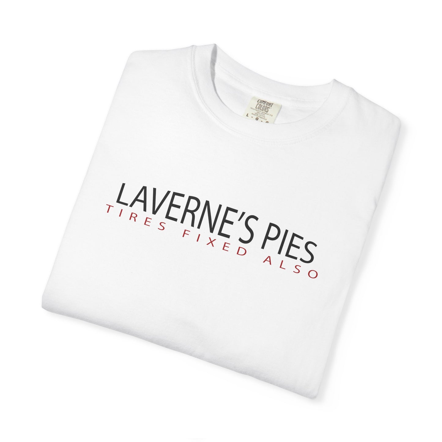 Laverne's Pies, Tires Fixed Also S/S Tee